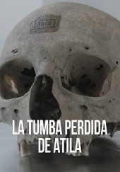 La Tumba Perdida De Atila Temporada 1